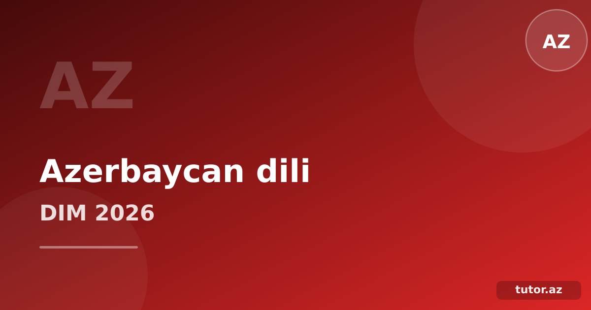 Azərbaycan dili DIM hazırlığı: ən çox sual gələn mövzular və səhvlər