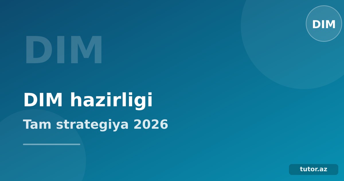 DIM imtahanına hazırlıq: sıfırdan tam strategiya (2026)