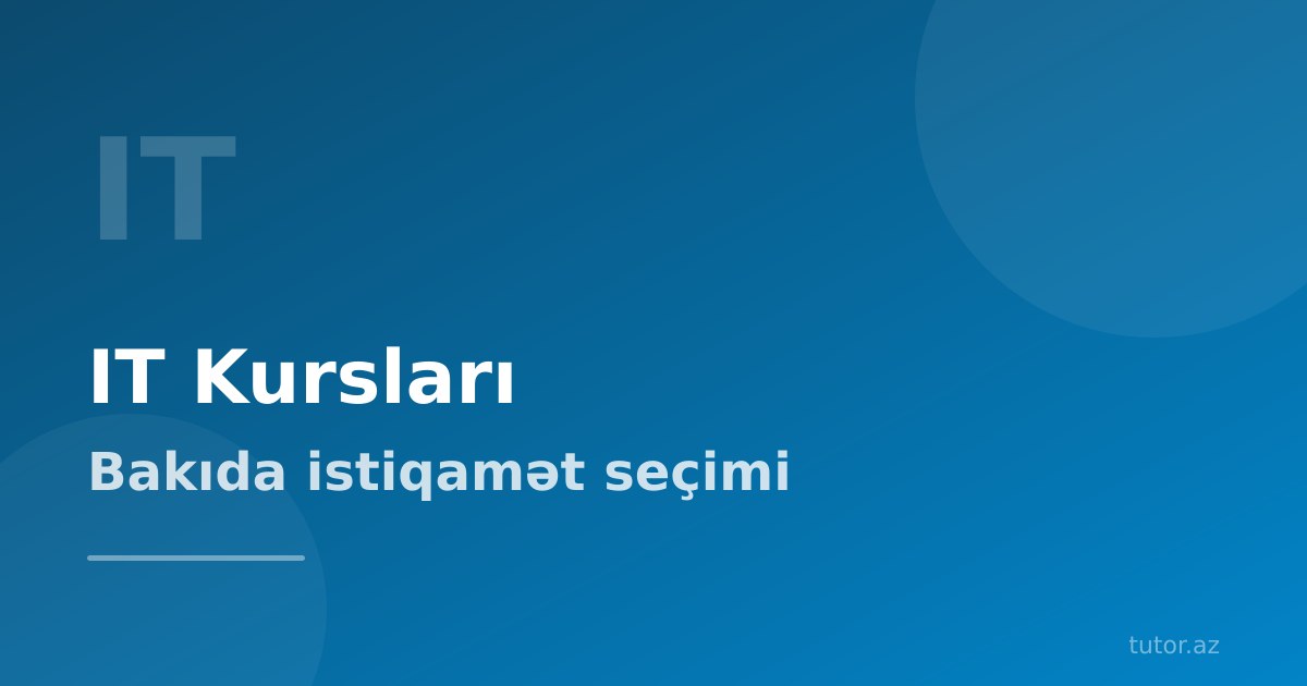 IT kursları Bakıda: hansını seçmək lazımdır?