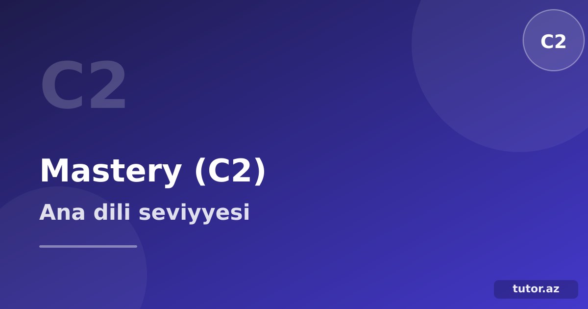İngilis dili C2 Mastery: ana dili səviyyəsi — mümkündürmü?